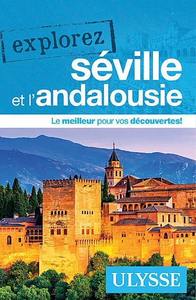 EXPLOREZ SEVILLE ET L'ANDALOUSIE